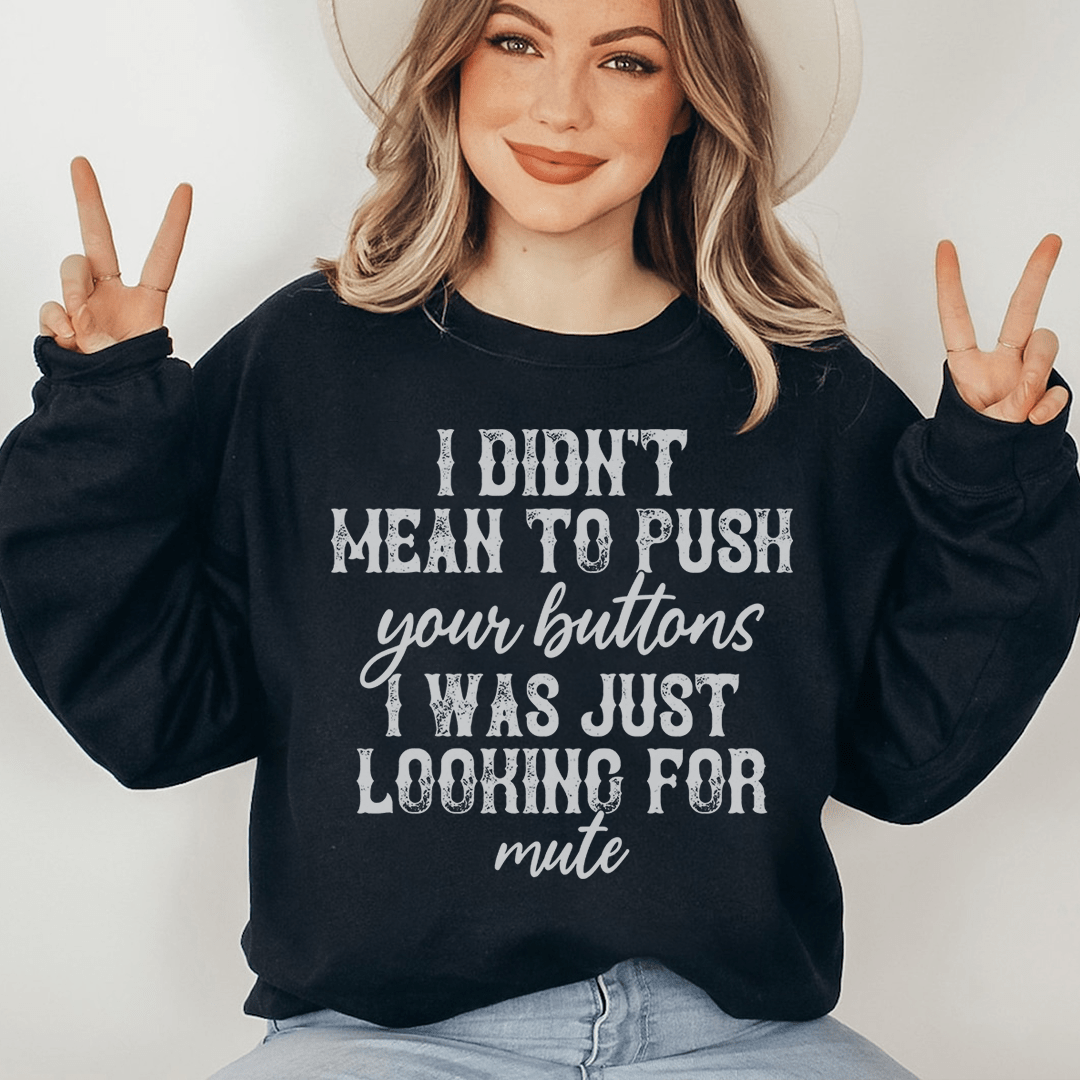 I Didn't Mean To Push Your Buttons - Purely Goods